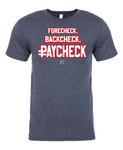 614 Hockey "Forecheck, Backcheck, Paycheck" Tee