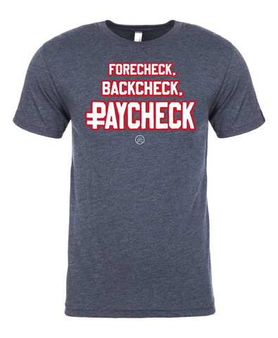 614 Hockey "Forecheck, Backcheck, Paycheck" Tee